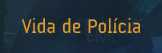 vida-de-policia